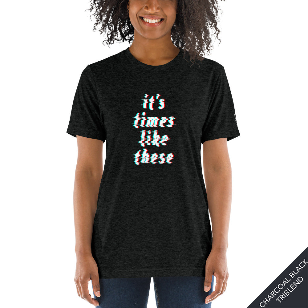 FRONT VIEW - It’s Times Like These t-shirt in charcoal black triblend adorned with typography inspired by the Bible verses Ecclesiastes 3:1-8 NIV.
