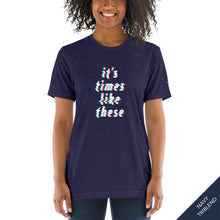 Load image into Gallery viewer, FRONT VIEW - It’s Times Like These t-shirt in navy triblend adorned with typography inspired by the Bible verses Ecclesiastes 3:1-8 NIV.
